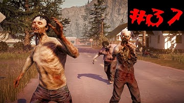 State Of Decay - Gameplay Walkthrough - Part 37 - XBox 360/ PC - HD