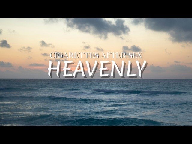 cigarettes after sex giving you all my love Heavenly - song and lyrics by Cigarettes After Sex: Cigaret... Tracks