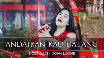 ANDAIKAN KAU DATANG - DONA LEONE | Woww VIRAL Suara Menggelegar Lady Rocker Indonesia | SLOW ROCK