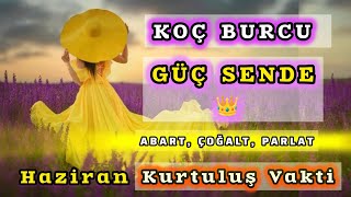 KOÇ BURCU 2024  HAZİRAN AYI GÜNDEMİN 👑