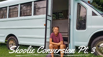 SKOOLIE CONVERSION PT. 3 | Our Bus is Starting to Look Like a Home