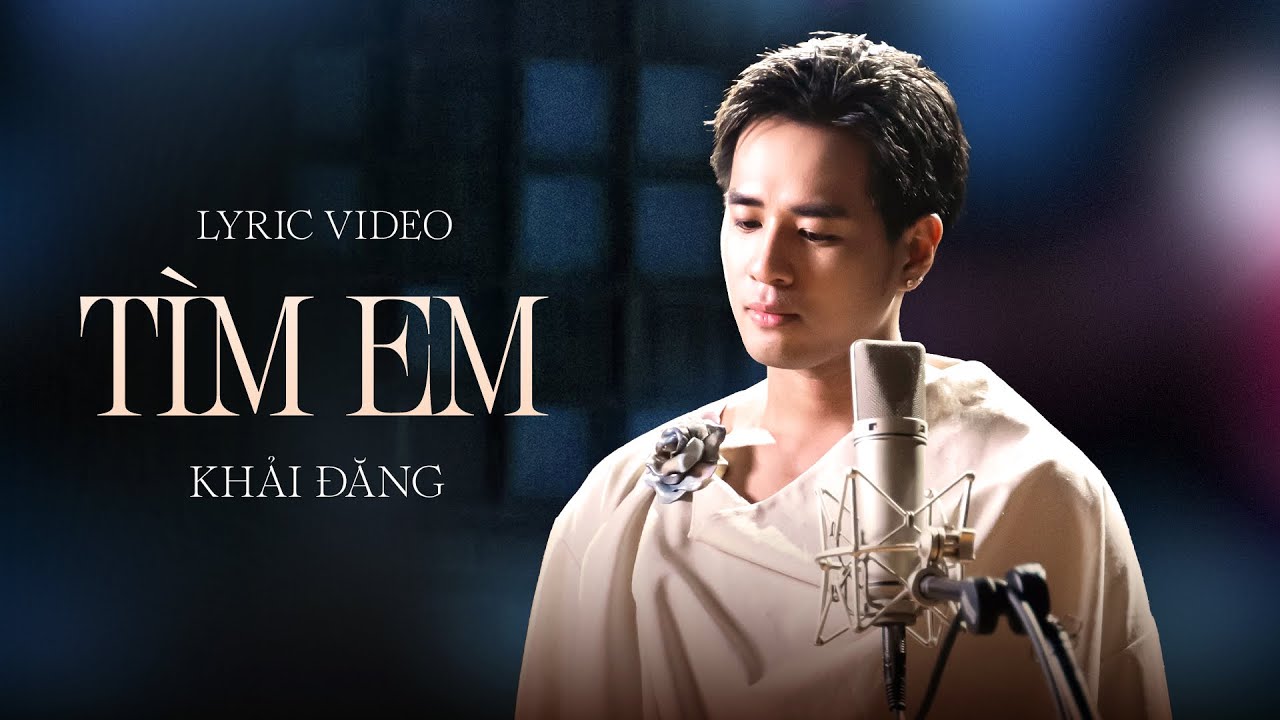 Tìm Em - Khải Đăng