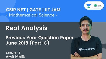 Previous Year Question Paper June 2018 (Part-C) | Real Analysis | CSIR NET | GATE | By Amit Malik