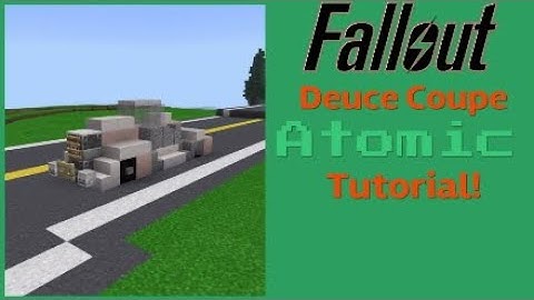 Fallout Minecraft Deuce Coupe [Fallout 1] Atomic tutorial! #FalloutMinecraft