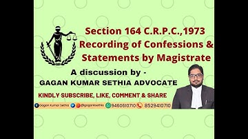 SECTION 164 C.R.P.C., 1973 - RECORDING OF CONFESSIONS AND STATEMENTS