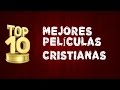 TOP 10 MEJORES PELICULAS CRISTIANAS