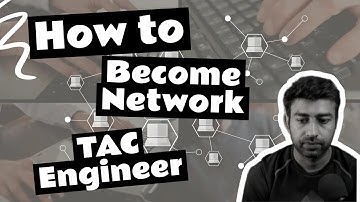 How to Become a Network TAC Engineer? After Join Google, Apple, or Microsoft