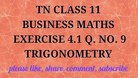 TN 11 Business maths chapter 4 Trigonometry exercise 4.1 question number 9