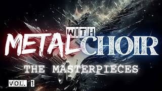 METAL with CHOIR: The Masterpieces (part 1) - Therion, Epica, Nightwish, Sirenia, Haggard...