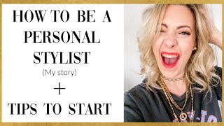How-to become a PERSONAL STYLIST + tips to start | Christie Ressel