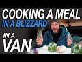 Cooking In a Van, In a Blizzard - Living The Van Life