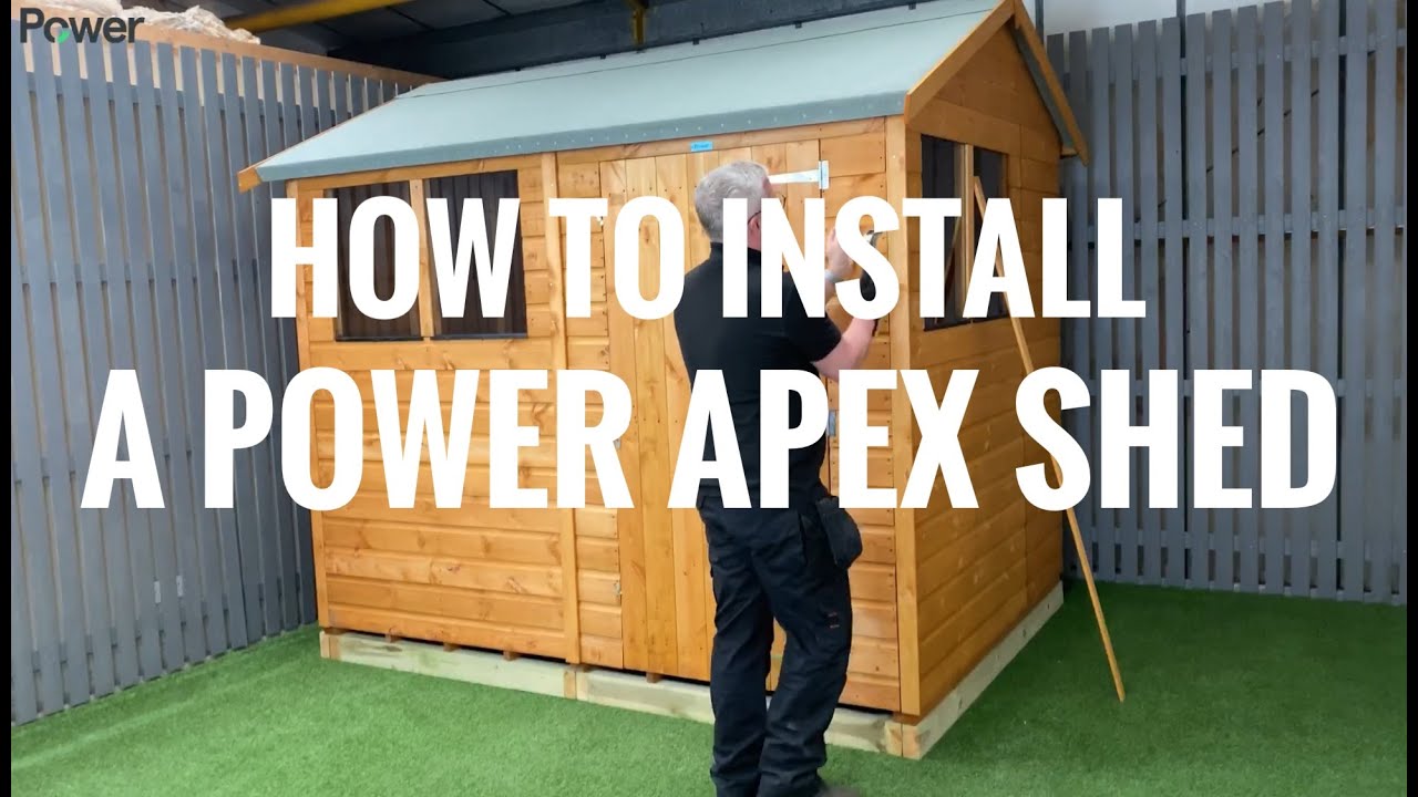 How to install a Power Apex Garden Shed Power Sheds Apex Installation