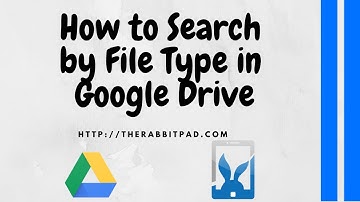 How to Search by File Type in Google Drive