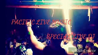 DJ LIVE ORGEN TUNGGAL PACIFIC LIVE MUSIC