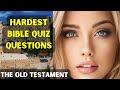 15 hardest bible quiz questions and answers old testament