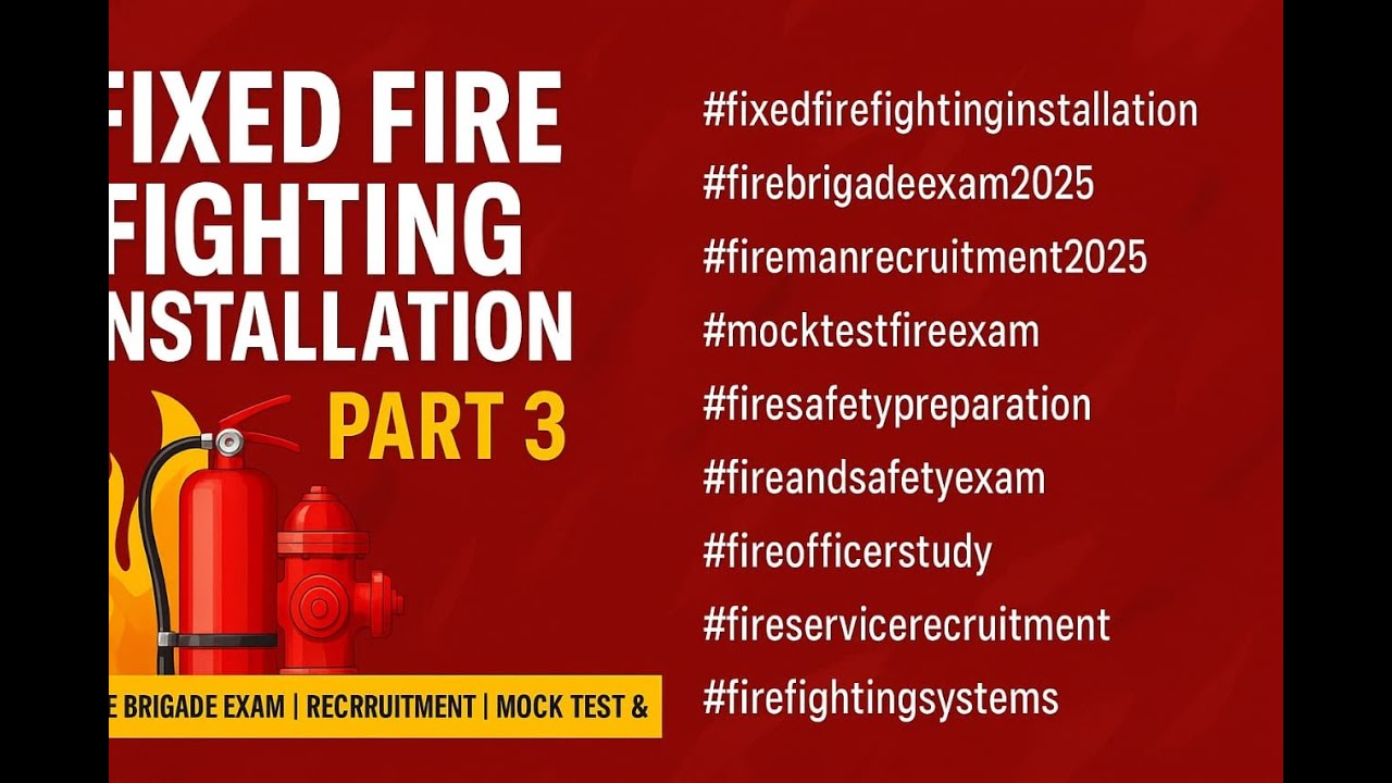 Fixed Fire Fighting Installation Part 3 | Fire Brigade Exam | Mock Test & Fireman Recruitment Study
