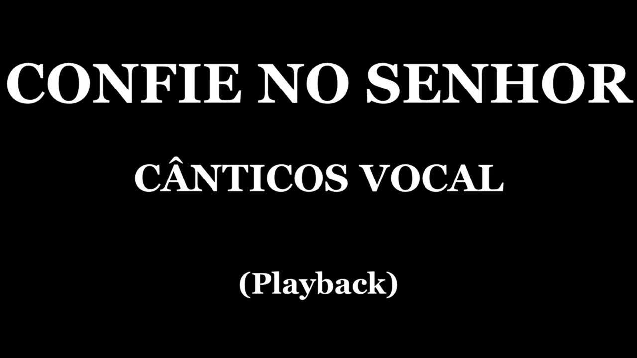 Download CONFIE NO SENHOR - CÂNTICOS VOCAL (PLAYBACK) MP3