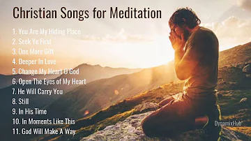 Christian Songs for Prayer Time or Meditation