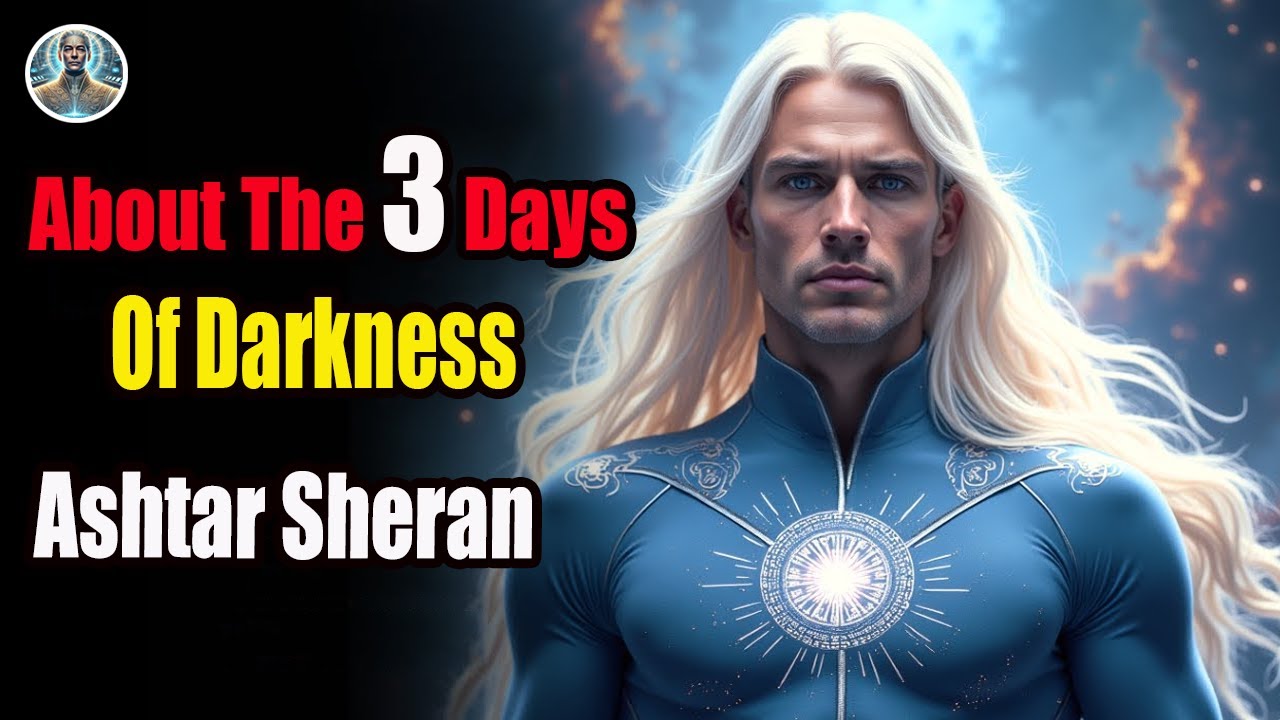 About The Three Days Of Darkness… Truly! A Message From Ashtar Sheran ...