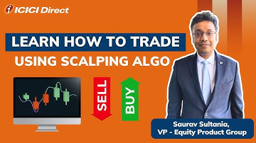 How To Trade With Scalping Trading Strategy With Saurav Sultania  | Algo Trading | ICICI Direct