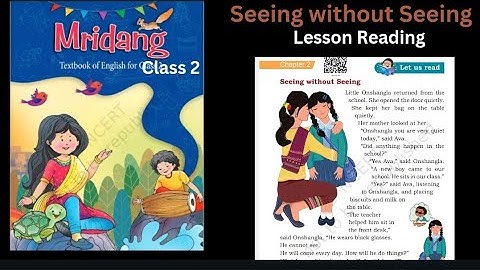 Seeing without Seeing | Class 2 | Lesson Reading Mridang | Chapter 2 English