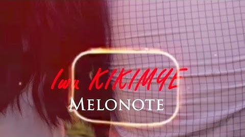 Melonote- IWU KIKIMIYE {Official Music Video}