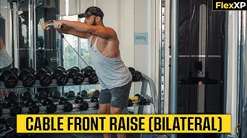 Cable Front Raise (Bilateral) Form & Tutorial Guide (30 Seconds) - FlexXP