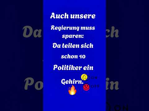  Auch unsereRegierung musssparenDa teilen sichschon 10Politiker einGehirnAfDCDUSPDBSWpolitik