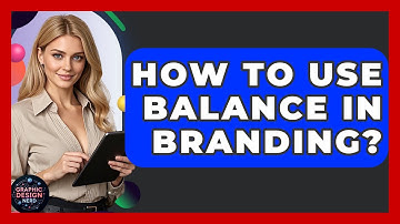How To Use Balance In Branding? - Graphic Design Nerd