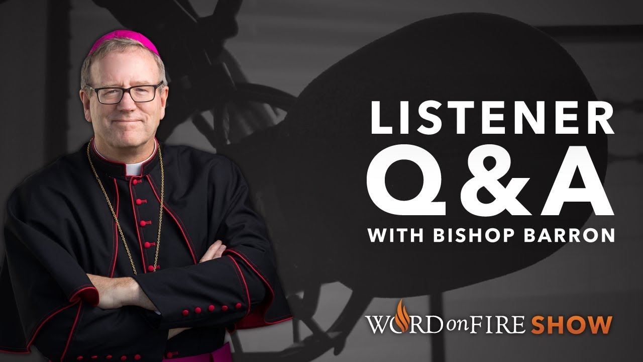 Listener Q&A with Bishop Barron (11/5/18)