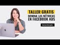 Taller "Domina las Métricas en Facebook Ads"