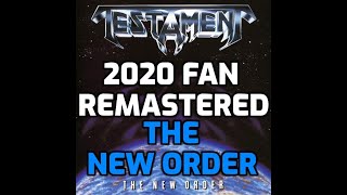 Testament - The New Order [2020 Fan Remastered]