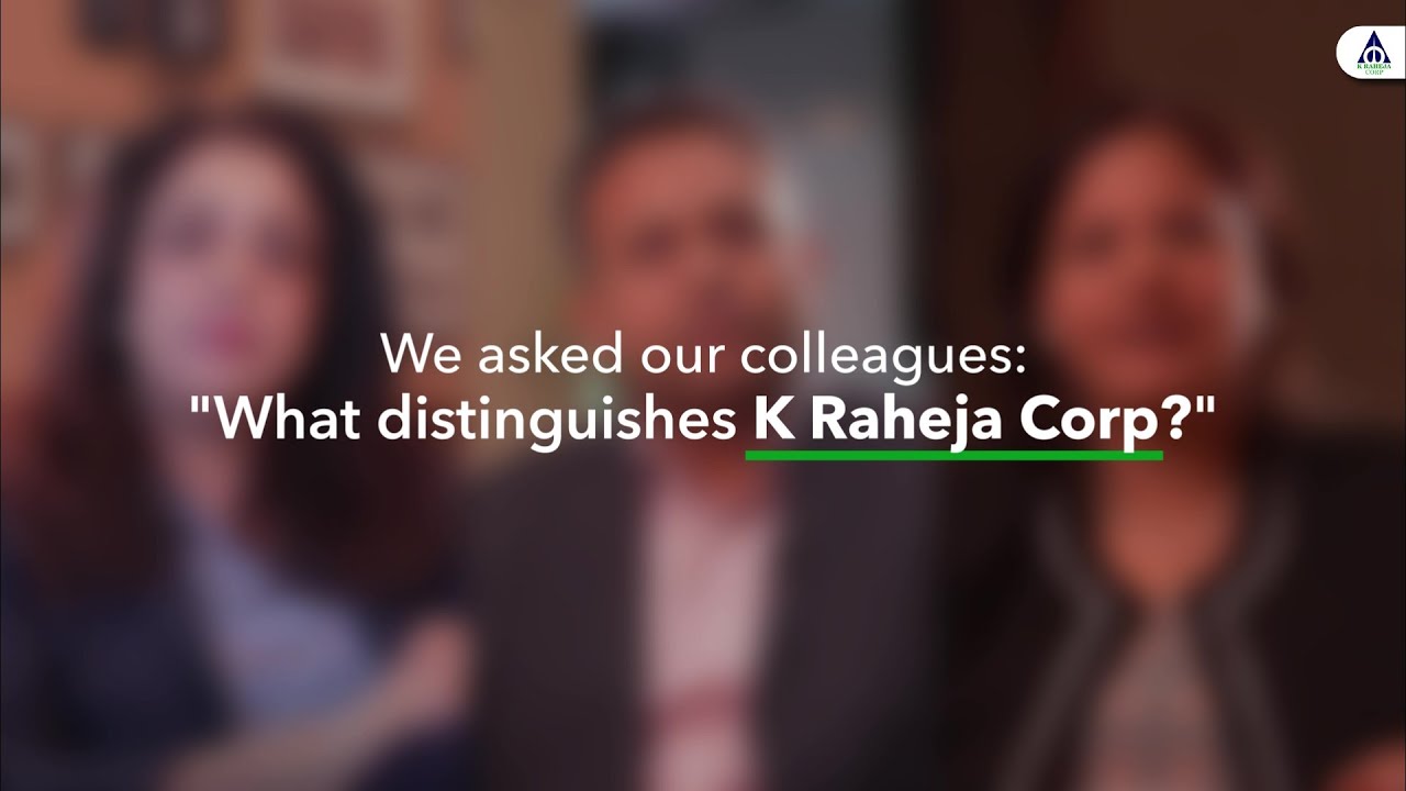 What sets K Raheja Corp apart? | Voices of KRC | Part 1