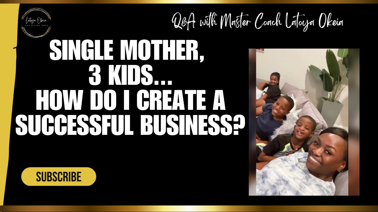 Single Mom, 3 Kids:  How To Create A Successful Business! | Q&A With Latoya