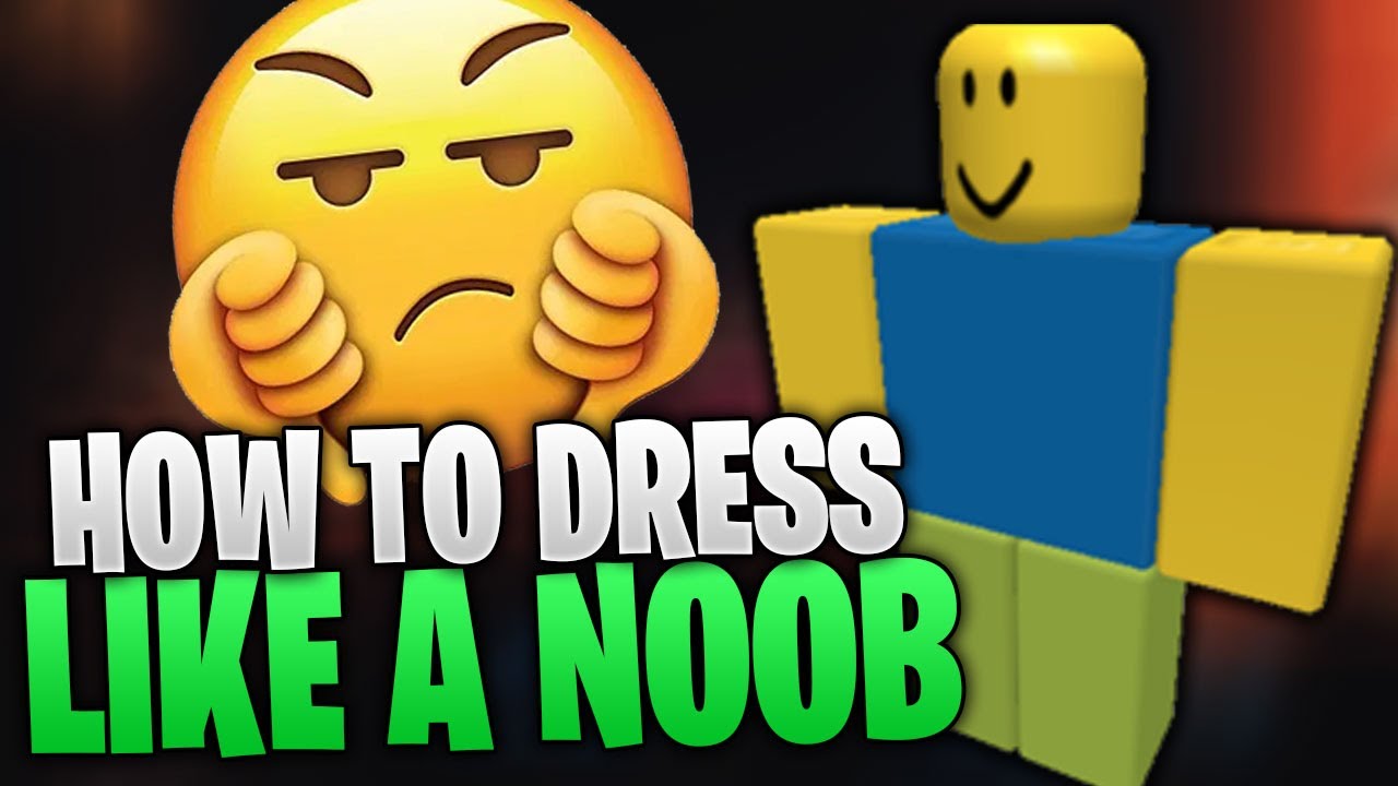 Dressing as a Noob in the Modern Age: A Guide : r/roblox