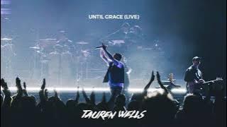 Tauren Wells - Until Grace (Live) [Official Audio]