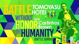 布袋寅泰 / HOTEI 「BATTLE WITHOUT HONOR OR HUMANITY (Battle Samba) feat. Carlinhos Brown」