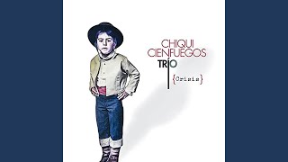 Video thumbnail of "Chiqui Cienfuegos Trío - En Camino (Tangos)"