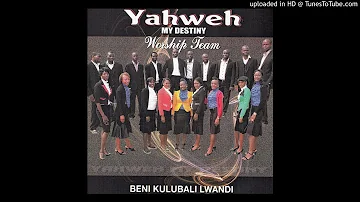 Yahweh My destiny Worship Team - Beni Kulubali Wanji (Official Audio)