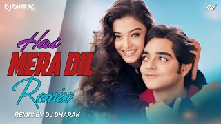 Hai Mera Dil Remix | DJ Dharak | Aishwarya Rai & Chandrachur Singh | Josh