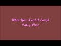 When You Need A Laugh (Cuando Necesitas Una Risa) - Patsy Cline (Lyrics - Letra)