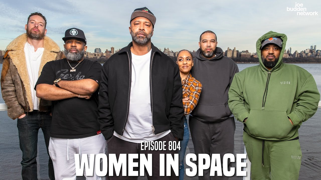 The Joe Budden Podcast Episode 804 | Women In Space - YouTube