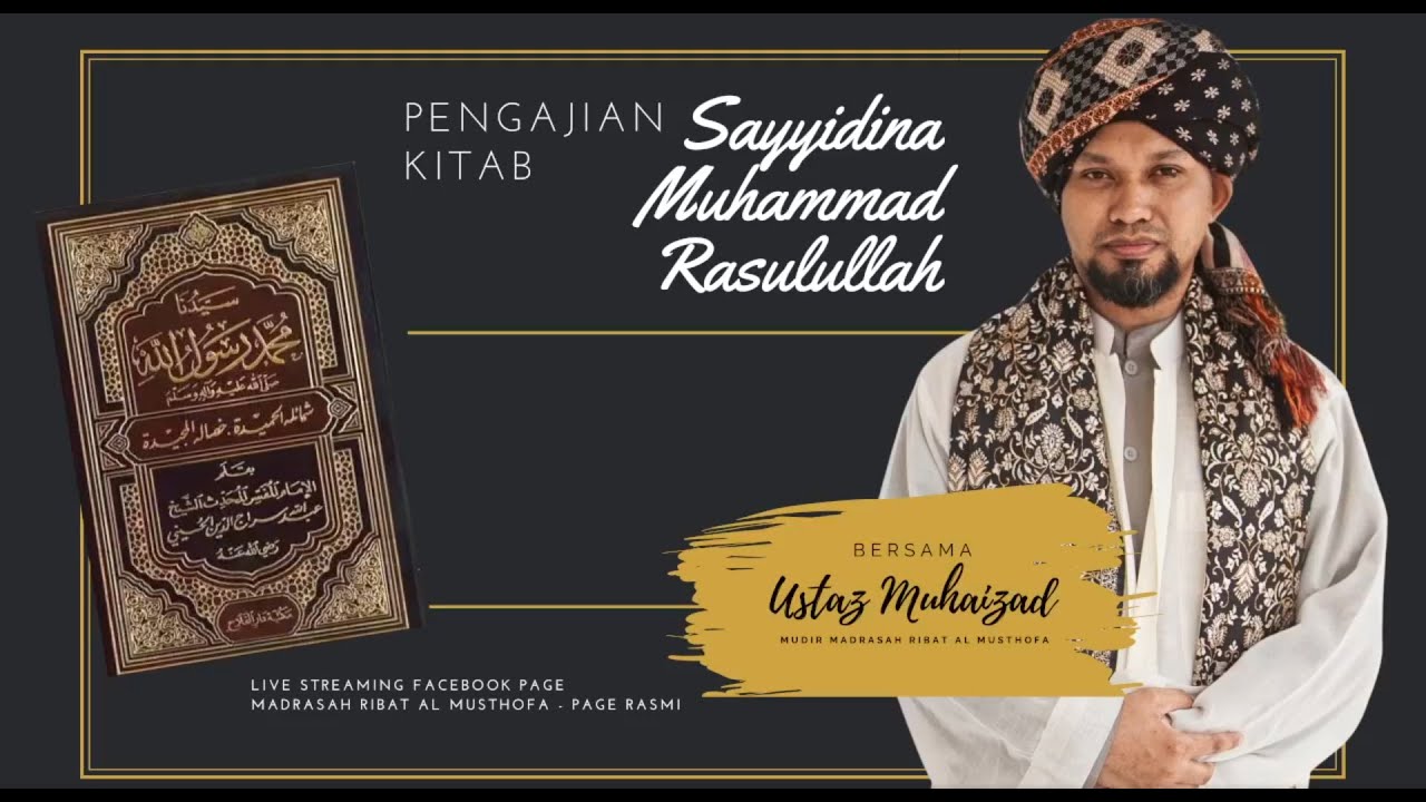 Muhammad Rasullullah PENGAJIAN KITAB SAYYIDINA MUHAMMAD RASULLULLAH ᴴᴰ | RIBAT AL MUSTHOFA ...