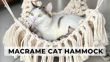 DIY Macrame Cat Hammock Tutorial │ Fits Under Any Chair │ DIY Cat Bed