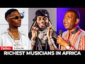 Top 20 Richest Musicians In Africa 2025 