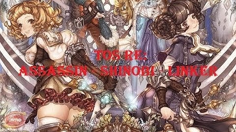TOS Re | Assassin + Shinobi + Linker