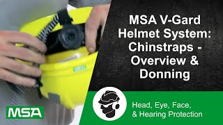 MSA V-Gard Helmet System: Chinstraps - Overview & Donning