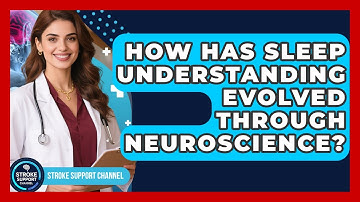 How Has Sleep Understanding Evolved Through Neuroscience? - Stroke Support Channel