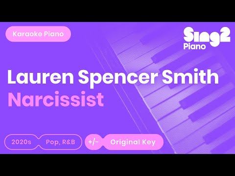 Lauren Spencer-Smith – Narcissist (Piano Karaoke)