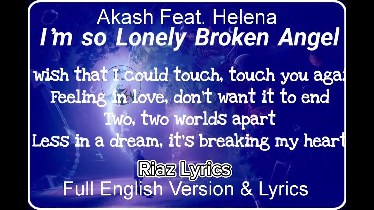 Im So Lonely Broken Angel Akash Feat Helena Full English Version 